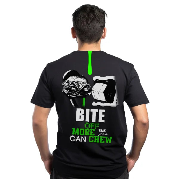 BITE MORE THAN YOU CAN CHEW BLACK AND GREEN
